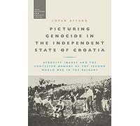 Picturing Genocide In The Independent State Of Croatia