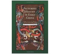 Picturing Heaven In Early China