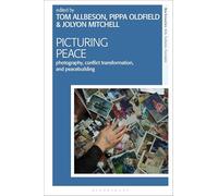 Picturing Peace: Photography, Conflict Transformation and Peacebuilding