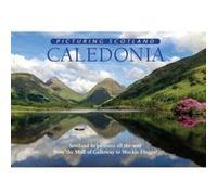 Caledonia: Picturing Scotland: Scotland in pictures all the way from the Mull of Galloway to Muckle Flugga!