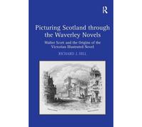 Picturing Scotland Through The Waverley Novels