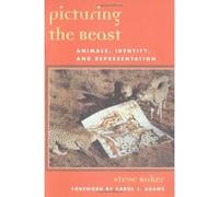 Picturing the Beast Steve Baker (Auteur)