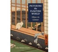 Picturing the Floating World by Julie Nelson Davis Julie Nelson Davis (Auteur)