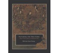 Picturing the True Form: Daoist Visual Culture in Traditional China (Harvard East Asian Monographs) by Shih-shan Susan Huang (2015-02-23)