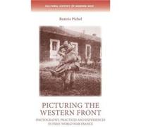 Picturing the Western Front by Dr Beatriz Pichel Dr Beatriz Pichel (Auteur)