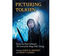 Picturing Tolkien: Essays on Peter Jackson's The Lord of the Rings Film Trilogy