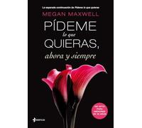 Pídeme lo que quieras, ahora y siempre