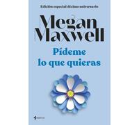 Pídeme lo que quieras (Edición especial décimo aniversario)
