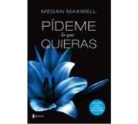 Pídeme Lo Que Quieras - Megan Maxwell Megan Maxwell (Auteur)