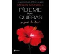 Pídeme Lo Que Quieras Y Yo Te Lo Daré - Maxwell, Megan Maxwell, Megan (Auteur)