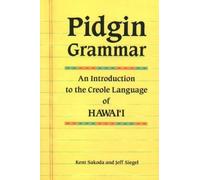 Pidgin Grammar: An Introduction to the Creole Language of Hawaii