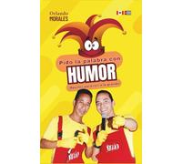 Pido la palabra con humor (Tapa Blanda): Un libro para reír a lo grande!