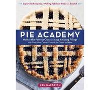 Pie Academy – Maîtriser la pâte parfaite et 255 garnitures (fruits, noix, crèmes, flans, glaces)