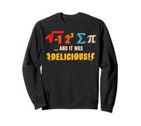 Pie and It Was Delicious Pi Day Math Teacher Mathématiques Sweatshirt