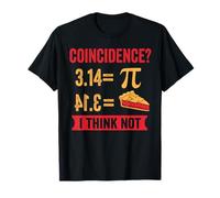 Pie Coincidence Pi Day Math Professeur de mathématiques Amoureux de mathématiques T-Shirt