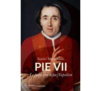 Pie VII Le pape qui défia Napoléon - Xavier Maréchaux - Passés Composés - broché - Biographie