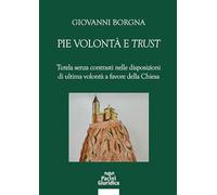 Pie volontà e «trust». Tutela senza contrasti nelle disposizioni di ultima volontà a favore della Chiesa