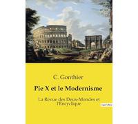 Pie X et le Modernisme: La Revue des Deux-Mondes et l'Encyclique