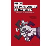 Pie XI, un pape contre le nazisme ? L'encyclique Mit brennender Sorge