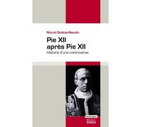 Pie XII après Pie XII - Histoire d'une controverse - Muriel GUITTAT-NAUDINE - Ecole Des Hautes Etudes En Sciences Sociales - broché - Essai