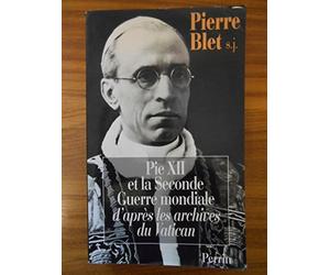 Pie XII et la seconde Guerre mondiale, d'après les archives du Vatican