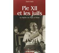 Pie XII et les juifs: Le mythe du Pape d'Hitler