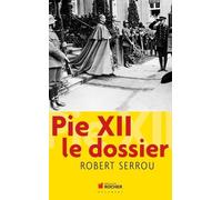 Pie Xii : Le Dossier