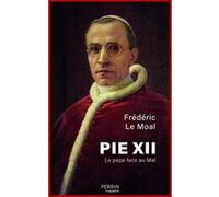 Frédéric Le Moal – Pie XII : Le pape face au mal – Broché