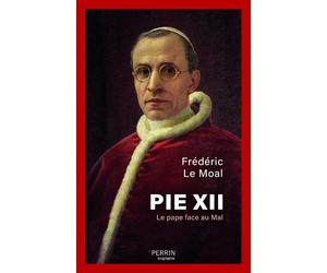 Pie XII - Le pape face au mal - Frédéric Le Moal - Perrin - broché - Biographie