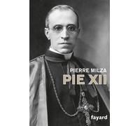Pie XII - Pierre Milza - Fayard - broché - Biographie