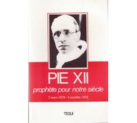 Pie XII Prophète pour Notre Siecle