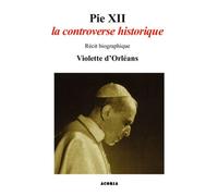 Pie XII Récit biographique - Violette d' Orléans - Acoria - broché - Livre