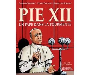 Pie XII, un pape dans la tourmente Un pape dans la tourmente BD - Guillaume Berteloot - Triomphe Eds Du - broché - Bande dessinée
