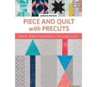 Piece And Quilt With Precuts