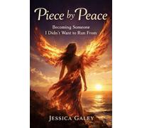 Piece by Peace: Becoming Someone I Didn't Want to Run From
