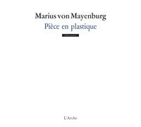 Pièce en plastique - Marius Von Mayenburg - Arche - broché - Théâtre