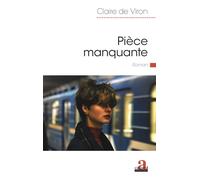 Pièce manquante - Claire de Viron - Academia Eds - broché - Roman