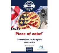 Piece of cake! - Grammaire de l'anglais américain - A1/A2