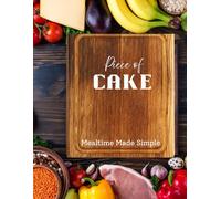 Piece of Cake: Mealtime Made Simple