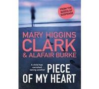 Piece of My Heart Mary Higgins Clark (Auteur), Alafair Burke (Auteur)