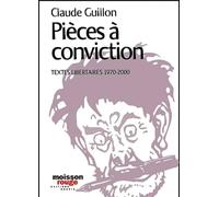 Pièces à conviction : Textes libertaires (1970-2000)