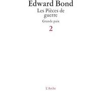Pièces de guerre T2: Grande paix Edward Bond (Auteur)