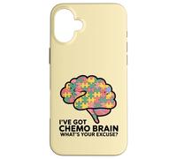 Pièces du Puzzle I've Got Chemo Brain : Quelle est Votre Excuse pour Le Cancer Coque pour iPhone 16 Plus