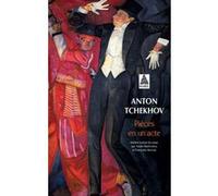 Pièces en un acte Anton Pavlovitch Tchekhov (Auteur), André Markowicz (Traduction), Françoise Morvan (Traduction)