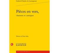Pièces en vers, Gabriel-Charles de Lattaignant (Auteur), Pierre Saby (Editeur du volume), Henri Duranton (Collection dirigée par), Denis Reynaud (Collection dirigée par)