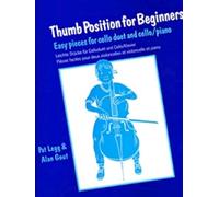 Pièces faciles pour deux violoncelles et violoncelle et piano / Thumb Position for Beginners: Easy Pieces for Cello Duet and Cello/Piano
