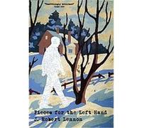 Pieces for the Left Hand J. Robert Lennon (Auteur)
