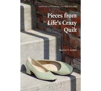 Pieces from Lifes Crazy Quilt by Marvin V. Arnett Marvin V. Arnett (Auteur)