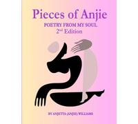 Pieces of Anjie:: Poetry from My Soul