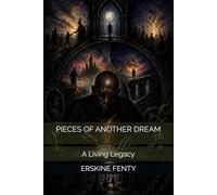 PIECES OF ANOTHER DREAM: A Living Legacy